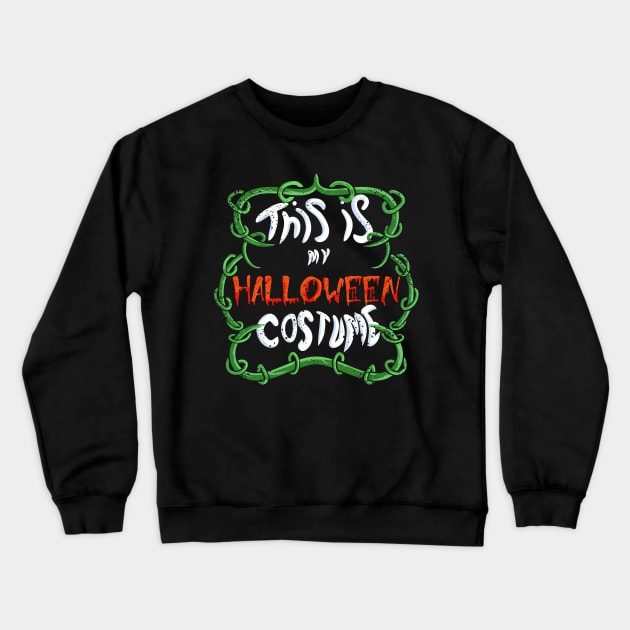 funny this is my Halloween costume lazy Halloween costume idea Crewneck Sweatshirt by A Comic Wizard